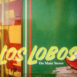 Los Lobos : On Main Street